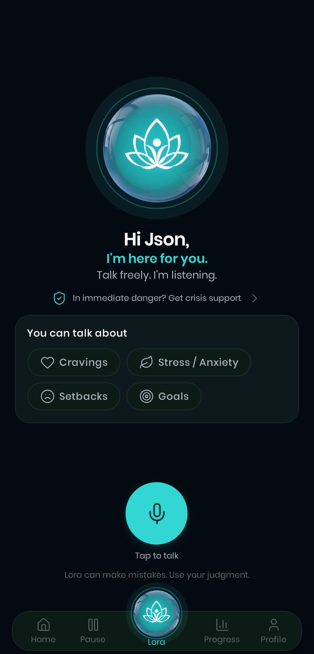 Voice coaching: a glowing lotus orb above “I'm here for you. Talk freely, I'm listening.”, with a tap-to-talk microphone. Suggested topics include cravings, stress, setbacks and goals, alongside a crisis-support link and the note that Lora can make mistakes.