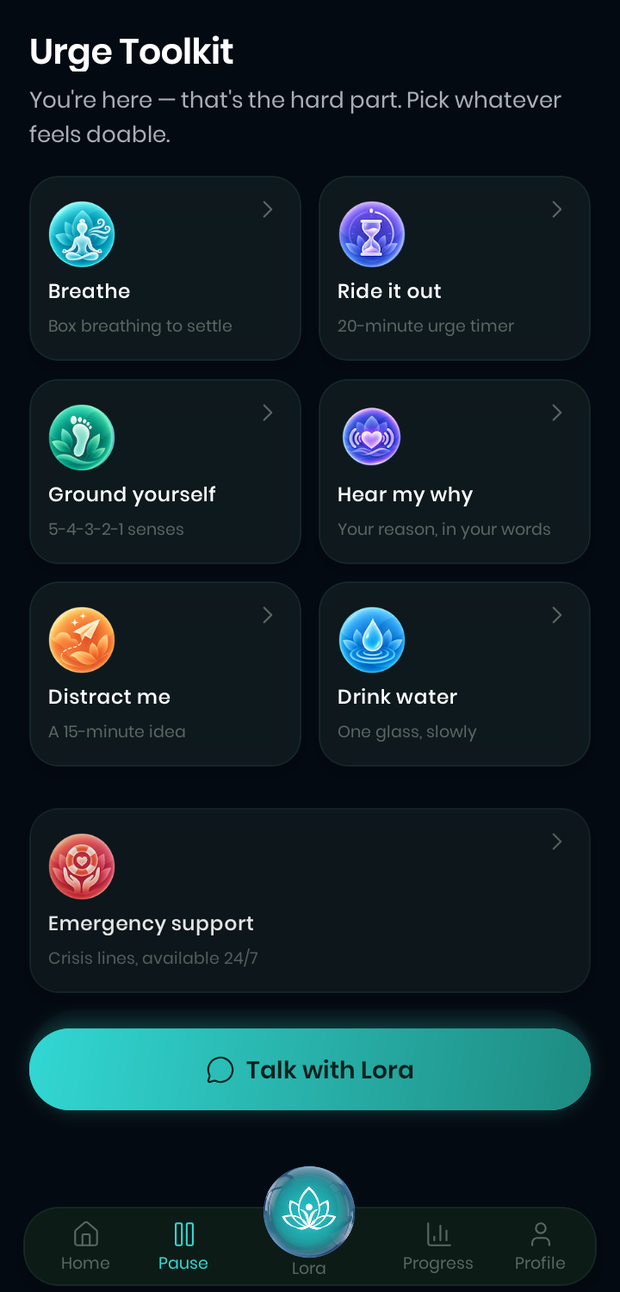 The Urge Toolkit, headed “You're here — that's the hard part.” Six short tools: Breathe, Ride it out, Ground yourself, Hear my why, Distract me and Drink water, with emergency support below and a button to talk with Lora.